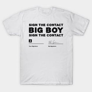 Sign-The-Contract-Big-Boy-Sign-The-Contract T-Shirt